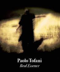 TOFANI PAOLO - Real Essence ( limited and numbered edition)